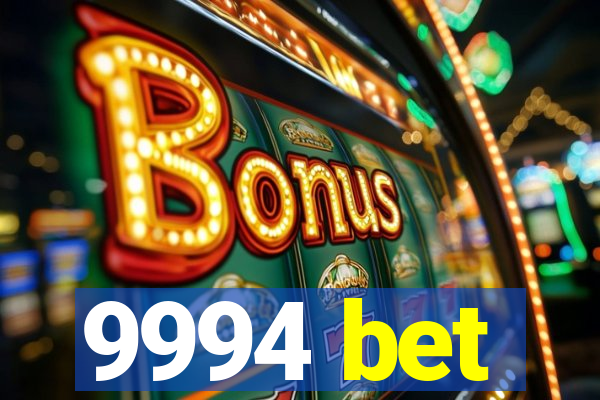 9994 bet